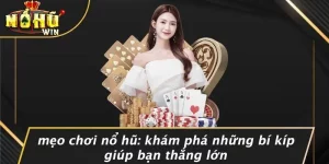 Mẹo Chơi Nổ Hũ