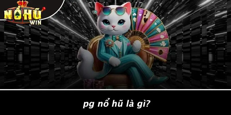 PG Nổ Hũ 1 PG Nổ Hũ