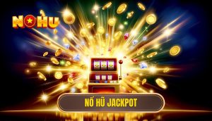 Nổ hũ jackpot