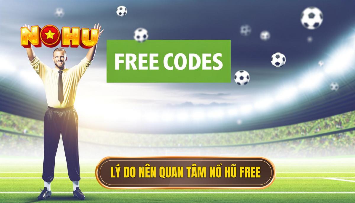 Tại sao nên quan tâm đến Nổ hũ nhận code free_