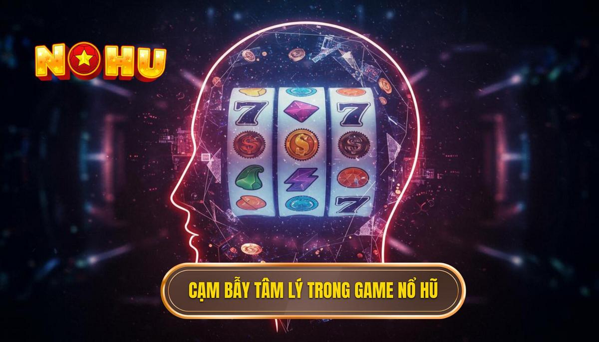 Phan 2 Cam Bay Tam Ly Hoc Trong Game No Hu