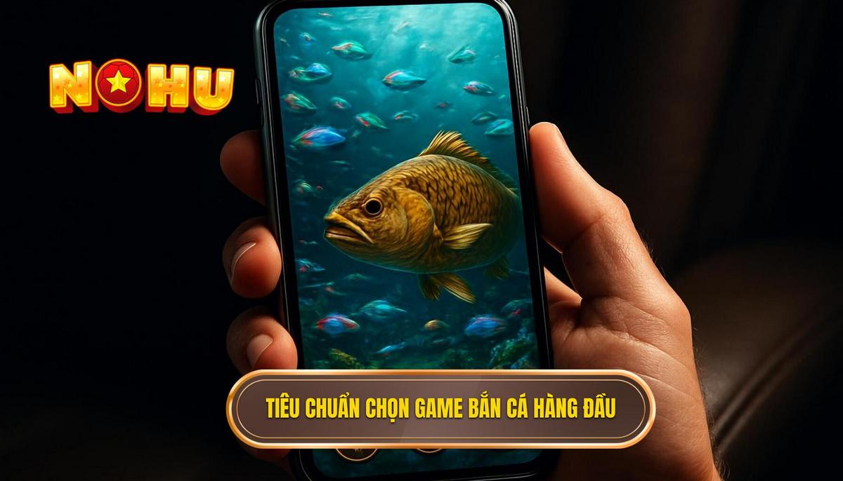 Tuyển Chọn Top 5 Game Bắn Cá Nổ Hũ Đỉnh Cao: Phân Tích Chuyên Sâu Từ NỔ HŨ 1 Tiêu Chuẩn Đánh Giá Và Lựa Chọn Top 5 Game Bắn Cá Nổ Hũ