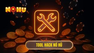 tool hack nổ hũ