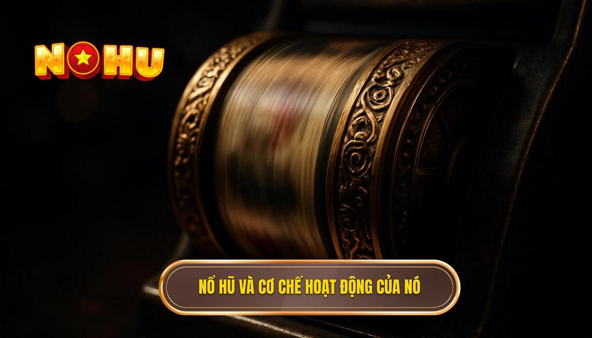 Nổ hũ có thật không? Cách nhận biết game uy tín và chuyên nghiệp 1 Nổ hũ là gì và cơ chế hoạt động thực tế
