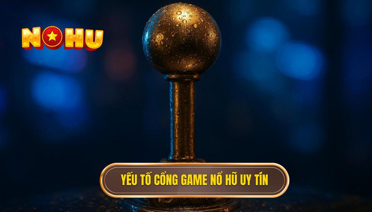 Phân tích các yếu tố tạo nên một cổng game nổ hũ tài lộc uy tín
