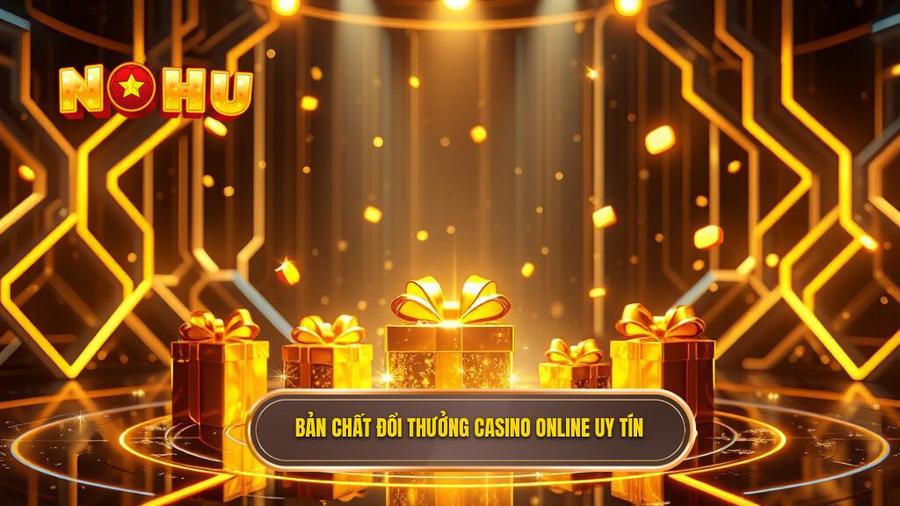 Hiểu Đúng Về Đổi Thưởng Casino Online: Bản Chất Và Sức Hút